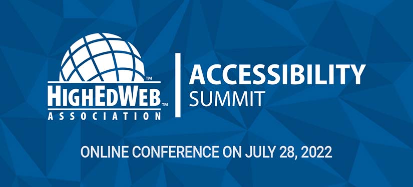 HighEdWeb 2022 Accessibility Summit: Online Conference on July 28