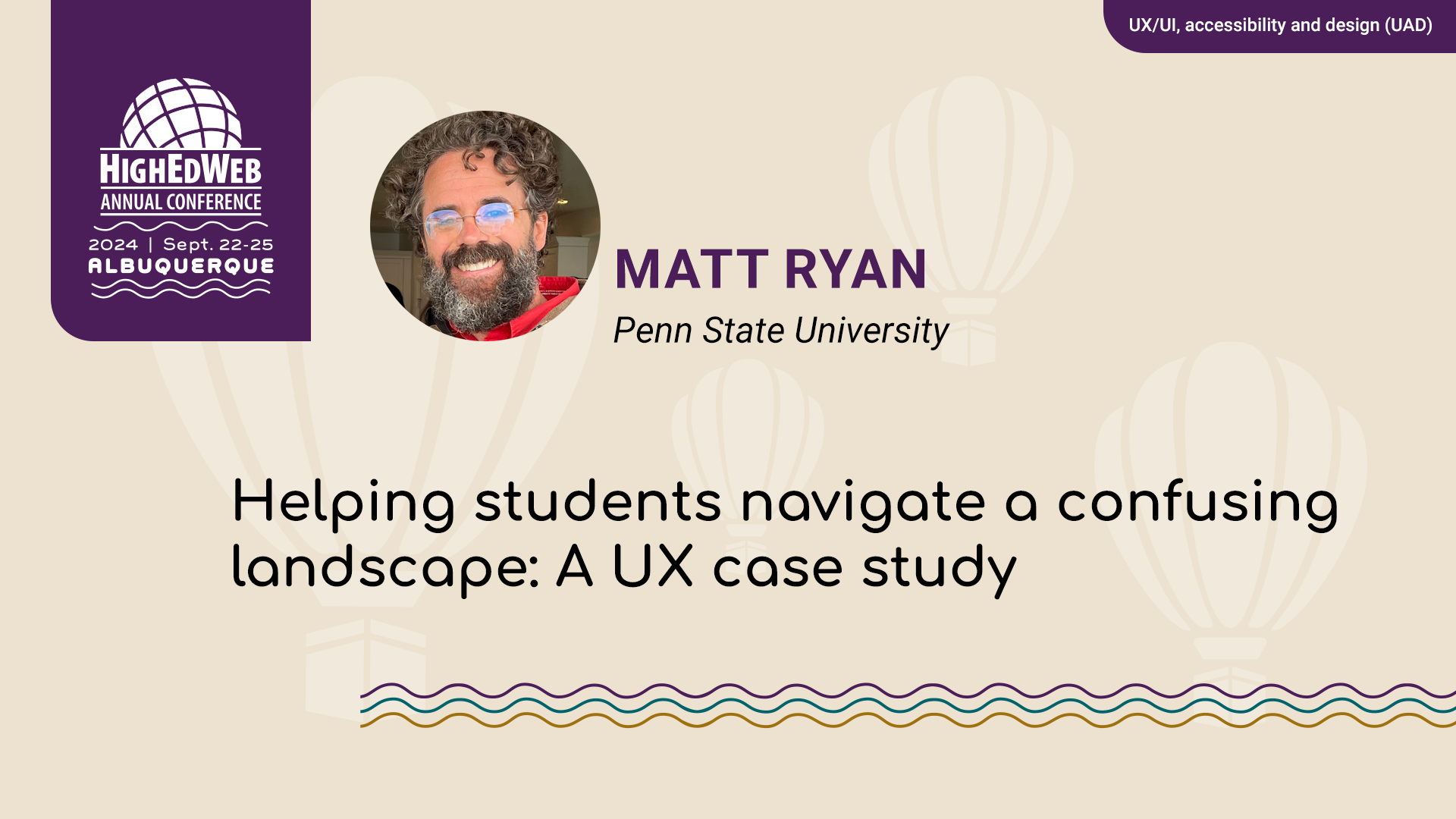 Helping students navigate a confusing landscape: A UX case study at 2024 Annual Conference